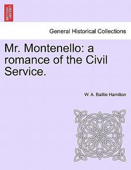 Mr. Montenello: a romance of the Civil Service.