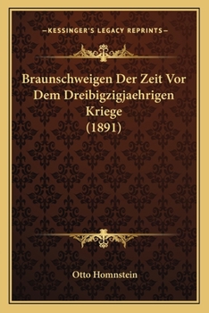Paperback Braunschweigen Der Zeit Vor Dem Dreibigzigjaehrigen Kriege (1891) [German] Book