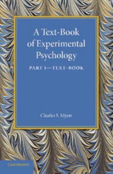 Paperback A Text-Book of Experimental Psychology: Volume 1, Text-Book: With Laboratory Exercises Book