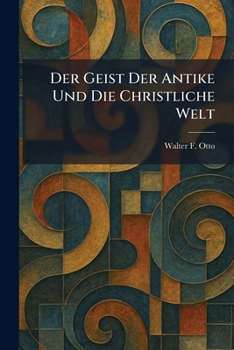 Paperback Der Geist Der Antike Und Die Christliche Welt [German] Book