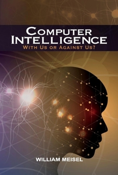 Hardcover Computer Intelligence: With Us or Against Us? Volume 1 Book