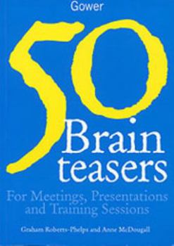 Paperback 50 Brain-Teasers: For Meetings, Presentations & Training Sessions Book