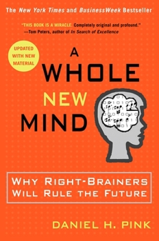 Paperback A Whole New Mind: Why Right-Brainers Will Rule the Future Book