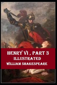 Paperback Henry VI, Part 3 Illustrated Book