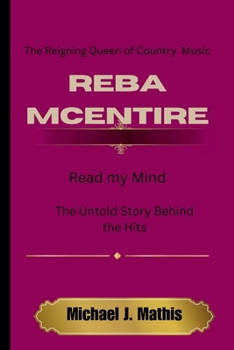 Paperback Reba McEntire: Read My Mind: The Untold Stories Behind the Hits -The Reigning Queen of Country Music Book