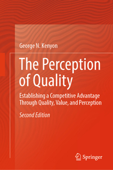 Hardcover The Perception of Quality: Establishing a Competitive Advantage Through Quality, Value, and Perception Book
