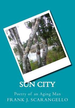 Paperback Sun City: Poetry of an Aging Man Book