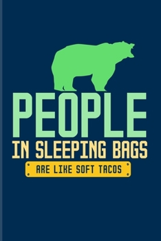 Paperback People In Sleeping Bags Are Like Soft Tacos: Hilarious Bear & Outdoor Life 2020 Planner - Weekly & Monthly Pocket Calendar - 6x9 Softcover Organizer - Book