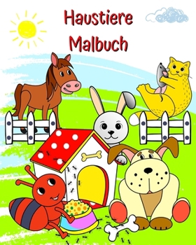 Paperback Haustiere Malbuch: Entzückende Bilder von lustigen Tieren zum Ausmalen für Kinder ab 2 Jahren [German] Book