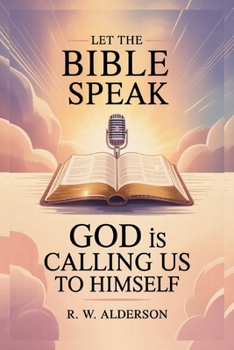 Let the Bible Speak: God is Calling Us to Himself