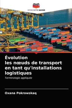 Paperback Évolution les noeuds de transport en tant qu'installations logistiques [French] Book
