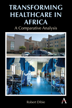 Hardcover Transforming Healthcare in Africa: A Comparative Analysis Book