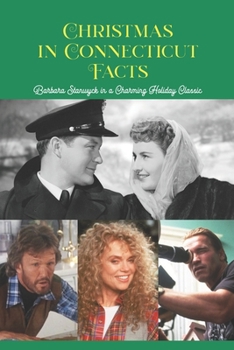 Paperback Christmas in Connecticut Facts: Barbara Stanwyck in a Charming Holiday Classic Book