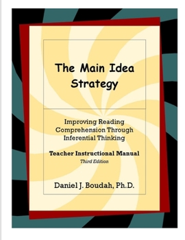 Paperback The Main Idea Strategy: Improving Reading Comprehension Through Inferential Thinking (Teacher Instructional Manual) 2nd Edition Book