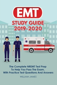 Paperback EMT Study Guide 2019-2020: The Complete NREMT Test Prep To Help You Pass The Exam, With Practice Test Questions And Answers Book