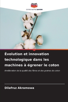 Paperback Évolution et innovation technologique dans les machines à égrener le coton [French] Book