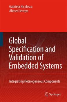 Hardcover Global Specification and Validation of Embedded Systems: Integrating Heterogeneous Components Book