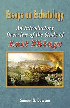 Paperback Essays on Eschatology: An Introductory Overview of the Study of Last Things Book