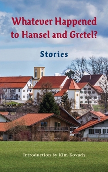 Hardcover Whatever Happened to Hansel and Gretel?: Twenty-four Possible Sequels Book