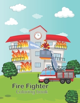 Paperback Firefighter Coloring Book: Heroic Firemen And Emergency Fire Trucks Book