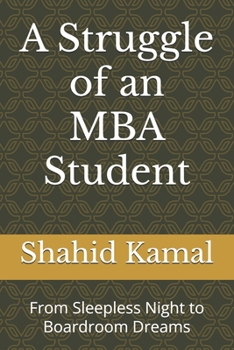 Paperback A Struggle of an MBA Student: From Sleepless Night to Boardroom Dreams Book