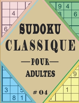 SUDOKU CLASSIQUE POUR ADULTES #04: Sudoku difficile 200 grilles avec solutions: Livre Sudoku pour Adultes, Entraîne la Mémoire et la Logique, ... 21.59 x 27.94 cm, 103 pages (French Edition)