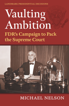 Paperback Vaulting Ambition: Fdr's Campaign to Pack the Supreme Court Book