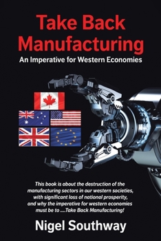 Paperback Take Back Manufacturing: An Imperative for Western Economies Book