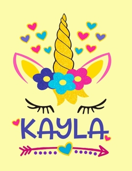 Kayla: Kayla Personalized Unicorn Notebook for Girls - Size (8.5"x 11") With Lined  Blank Pages, Perfect for Journal, Doodling, Sketching and Notes