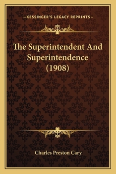 Paperback The Superintendent And Superintendence (1908) Book