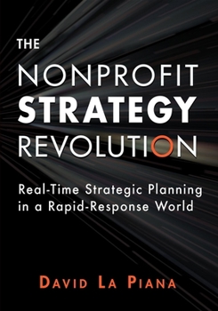 Paperback The Nonprofit Strategy Revolution: Real-Time Strategic Planning in a Rapid-Response World Book