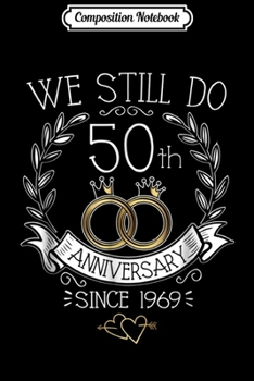 Paperback Composition Notebook: We Still Do 6th Anniversary Since 2013 Wedding Gift Journal/Notebook Blank Lined Ruled 6x9 100 Pages Book
