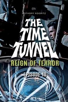 Paperback The Time Tunnel - Reign of Terror: Episode 10 Book