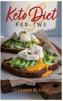 Keto Diet for two: Easy to follow, tasty and healthy Ketogenic recipes to enjoy with you love. Start to lose weight and burn the excess fat. Your ketogenic diet was never easier