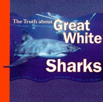 Hardcover The Truth about Great White Sharks Book