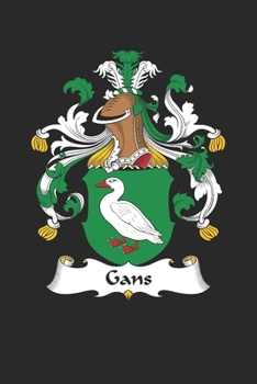 Paperback Gans: Gans Coat of Arms and Family Crest Notebook Journal (6 x 9 - 100 pages) Book