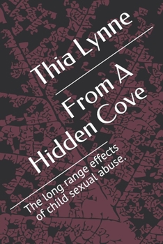 Paperback From A Hidden Cove: The long range effects of child abuse. Book