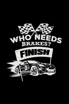 Who needs brakes?: 6x9 Stock Car Racing blank with numbers paper notebook notes