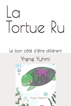 Paperback La Tortue Ru: Le bon côté d'être différent [French] Book