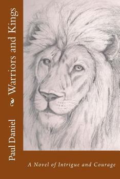 Paperback Warriors and Kings: A Novel of Intrigue and Courage Book