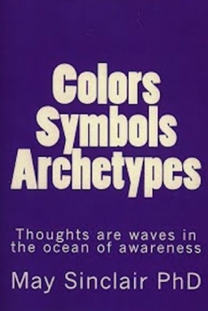 Colors, Symbols, Archetypes
