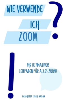 Paperback Wie verwende ich Zoom?! [German] Book