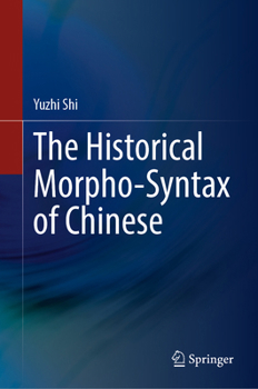 Hardcover The Historical Morpho-Syntax of Chinese Book