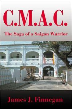 Paperback C.M.A.C.: A Saga of a Saigon Warrior Book