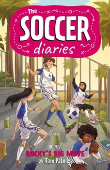 Paperback The Soccer Diaries Book 2: Rocky's Big Move Book