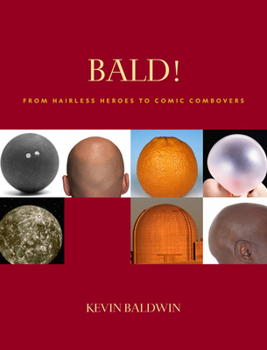 Hardcover Bald!: From Hairless Heroes to Comic Combovers Book