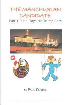 Paperback The Manchurian Candidate, Part 1,: Putin Plays His Trump Card Book