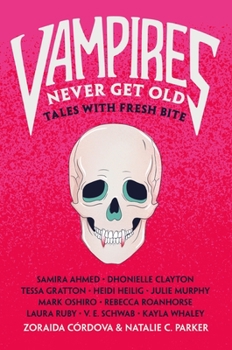 Vampires Never Get Old: Tales with Fresh Bite - Book  of the Untold Legends