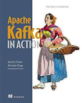 Paperback Apache Kafka in Action: From Basics to Production Book