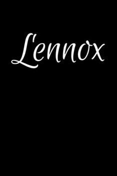 Lennox: Notebook Journal for Women or Girl with the name Lennox - Beautiful Elegant Bold & Personalized Gift - Perfect for Leaving Coworker Boss Teacher Daughter Wife Grandma Mum for Birthday Wedding 